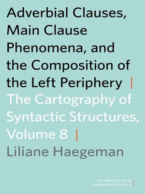 cover image of Adverbial Clauses, Main Clause Phenomena, and Composition of the Left Periphery